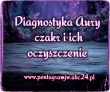 Diagnostyka aury, czakr i ich oczyszczenie. 