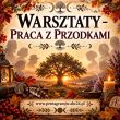 Warsztaty - Miesiąc z Przodkami 
